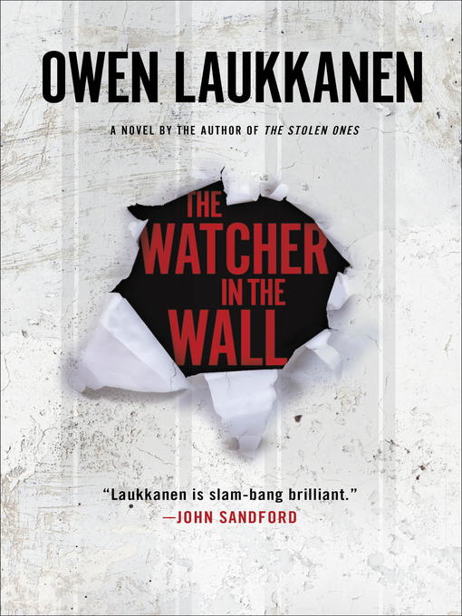 Title details for The Watcher in the Wall by Owen Laukkanen - Available